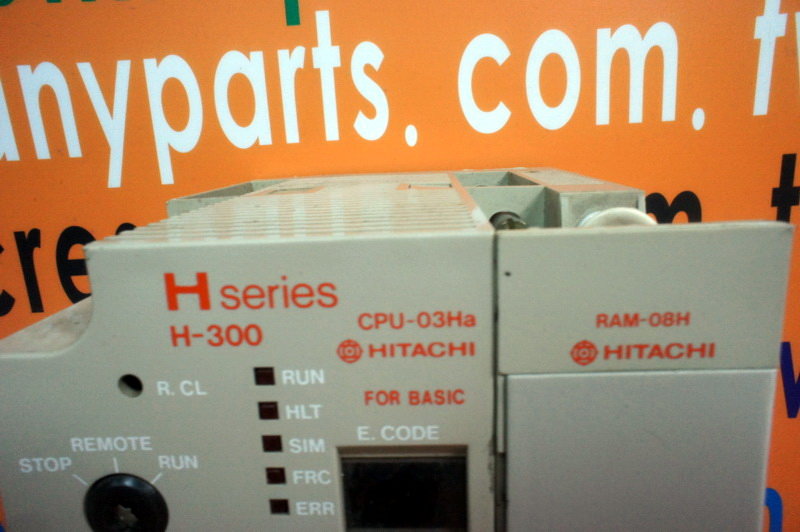 HITACHI H-300 H-SERIES CPU-03H RAM-08H - PLC DCS SERVO Control MOTOR POWER  SUPPLY IPC ROBOT